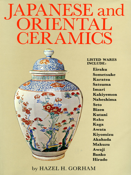 Title details for Japanese & Oriental Ceramic by Hazel H. Gorham - Available